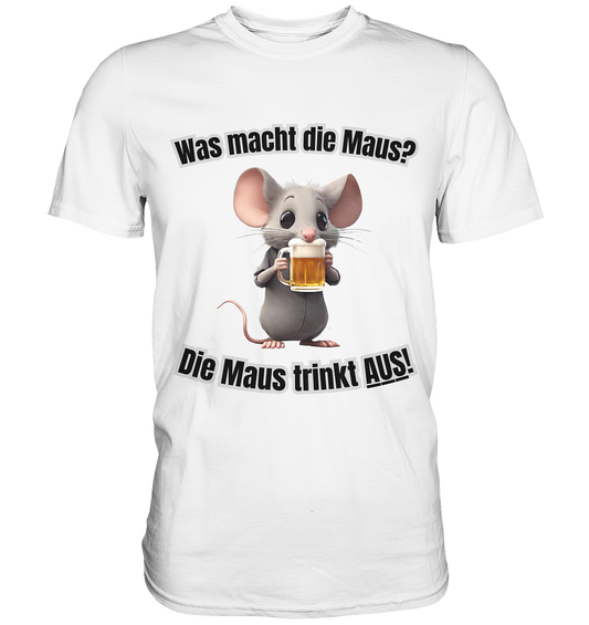 Was macht die Maus? - Premium Shirt